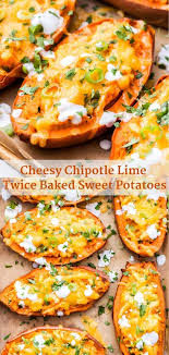 Cheesy Chipotle Lime Twice Baked Sweet Potatoes Twice Baked Sweet Potatoes Sweet Potato Recipes Baked Sweet Potato Vegetarian