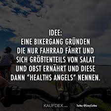 Idee Eine Bikergang Grunden Die Nur Fahrrad Fahrt Und Kaufdex Witzige Spruche Fahrrad Fahren Lustige Spruche