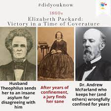 In the mid-nineteenth century, many states had coverture laws where a  married women had no independent legal identity. 📜⛓️ Elizabeth and  Theophilus Packard and their children lived in Illinois. Theophilus was a