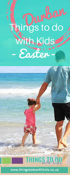 Fun Things To Do In Durban This Easter Autumn 2019 Easter School Holidays Things To Do School Holidays