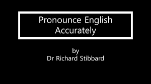 A free online audio dictionary of english pronunciation, definition and translation. Pronounce English Accurately Dr Richard Stibbard Skillshare