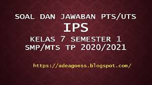 Download Soal Pts Uts Ips Kelas 7 Semester 1 Smp Mts Kurikulum 2013 Tp 2020 2021 Sobang 2