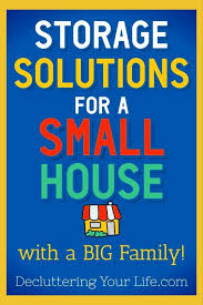 Big ideas for your small business. Storage Solutions For A Small House With A Big Family St1292019 Small Spaces Organization Tips And Tricks Small House Storage Storage Solutions Storage Hacks