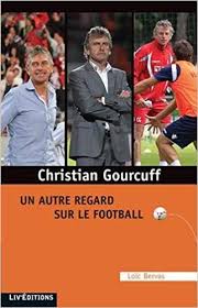 Christian Gourcuff Un Autre Regard Sur Le Football Pdf Gratuit Telecharger Epub Gratuit Football Christian Informative
