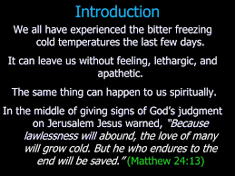 13 (b)but he who endures to the end shall be saved. The Love Of Many Will Grow Cold Ppt Download