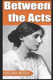 Between the Acts : Woolf, Virginia: Amazon.de: Books