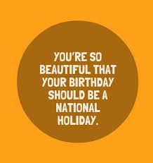 Birthday Pick Up Lines Birthday Pick Up Lines That Might Come In Handy For You Pickuplineshq