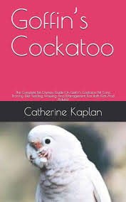 Goffin's cockatoo is a very charming, playful, and perfect companion parrot. Goffin S Cockatoo The Complete Pet Owners Guide On Goffin S Cockatoo Pet Care Training Diet Feeding Housing And Management For Both Kids And Adults Kaplan Catherine 9798655412781 Amazon Com Books