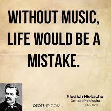 It can exalt us, divert us, cheer us up, or break the hardest of hearts with nietzsche wrote these lines two months before his fourteenth birthday — a detail doubly poignant. Friedrich Nietzsche Quotes On Music Quotesgram