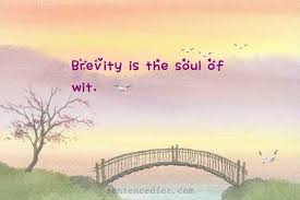 Maybe you would like to learn more about one of these? Good Sentence Appreciation Brevity Is The Soul Of Wit