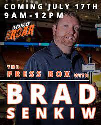 The Roar The Press Box With Brad Senkiw To Debut On Wccp Airwaves July 17th Clemson S C Brad Senkiw Will Join The Wccp 105 5 The Roar Team Beginning July 17th