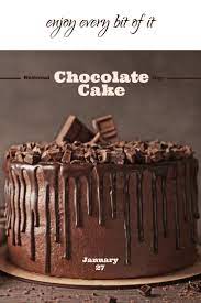 Top 20 chocolate cake day images 2020 daily sms collection. What National Day Is Today List Of National And World Event Days National Chocolate Cake Day Chocolate Chip Cookies Cake