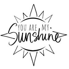 You are my sunshine, my only sunshine. You Are My Sunshine Posters Fine Art America