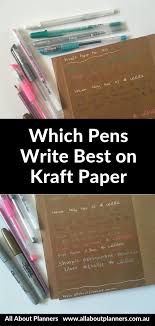 What Pens Write Best On Kraft Paper All About Planners Kraft Paper Planner Pens Kraft