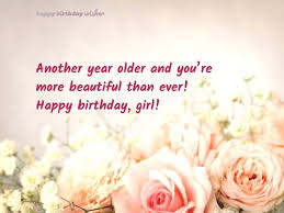 Happy birthday greetings for best friend female. Another Year More Beautiful Happy Birthday Wisher