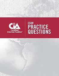 Cia Exam Practice Questions Certified Internal Auditor 2019 By The Internal Audit Foundation