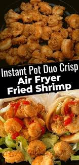Instant Pot Duo Crisp Air Fryer Fried Shrimp Recipe Instant Pot Dinner Recipes Air Fryer Recipes Healthy Air Fryer Dinner Recipes