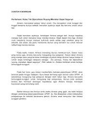 Nampak asri dan nyaman untuk jika hal itu dilengkapi dengan ketelitian, keuletan, dan ketangguhan dalam mencari informasi, seorang intel akan mampu. Karangan Peribahasa