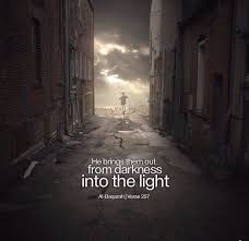 He Bring Them Out Fron Darkness Into The Light Islam Quran Verses Quran