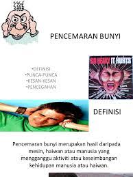 Penutup pence pencema mara ran n alam alam sekit sekitar ar memb memberi eri bany banyak ak kesa kesan n yang yang sang sangat at buru buruk k. Pencemaran Bunyi