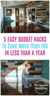 You have to crawl before you can walk. 5 Easy Budget Hacks To Save 10k In Less Than A Year The Keeper Of The Memories