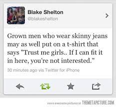 Men Who Wear Skinny Jeans Funny Quotes Twitter Quotes Laugh