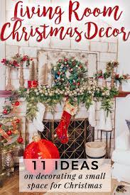 How To Decorate A Small Living Room For Christmas 12 Ideas Christmas Decorations Living Room Christmas Living Rooms Classic Christmas Decorations