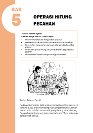 Pecahan adalah bentuk dari bilangan rasional, yang mana merupakan sebuah bilangan yang berbentuk a / b dengan b tidak sama dengan nol. Pdf Matematika Sd Mi Kelas 6 Bab 5 Rienetta Sandhy Academia Edu