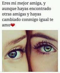 Maybe you would like to learn more about one of these? Eres Mi Mejor Amiga Y Aunque Hayas Cambiado Te Amo Frases Pw