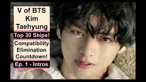 V Of Bts Kim Taehyung Top 30 Ships Compatibility Countdown Ep 1 Intros Taehyung Kim Taehyung Fortune Reading