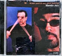 Bobby Matos and John Santos Mambo Jazz 2001 Ubiquity