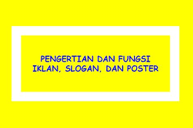 Selain digunakan untuk mengajak atau menghimbau masyarakat terhadap sebuah masalah, poster juga sering digunakan untuk sarana mepromosikan barang/jasa (iklan). Atwguide Contoh Iklan Slogan Dan Poster Di Media Koran Majalah Soal Latihan Tema 3 Tematik Kelas 5 Dulu Waktu Disekolah Paling Sering Tuh Disuruh Buat Slogan Dan Poster Tentang Lingkungan