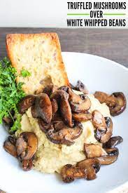 Truffled Mushroom Over White Whipped Beans Healthy Vegan Dinner Lunch Recipes Plantbased Cleaneating Vegetarian Vegan Recipes Vegan Main Dishes Food