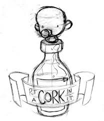 (slang) synonym of put a sock in it (be quiet). Put A Cork In It Kyle Cummings Flickr