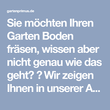 Sie Mochten Ihren Garten Boden Frasen Wissen Aber Nicht Genau Wie Das Geht Wir Zeigen Ihnen In Unserer Anleitung Schritt Fur Schritt Wa Boden Garten Wissen