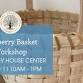 Blueberry Basket Workshop