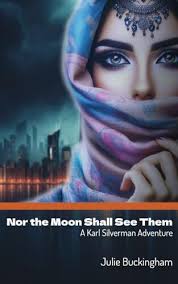 Nor the Moon Shall See Them: A Karl..., Buckingham, Jul