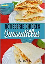 Rotisserie Chicken Quesadillas Recipe Leftover Rotisserie Chicken Leftovers Recipes Easy Meals