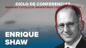 Grandes Católicos argentinos contemporáneos: Enrique Shaw