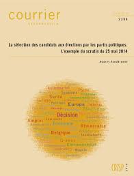 Du personnel un seul candidat. La Selection Des Candidats Aux Elections Par Les Partis Politiques L Exemple Du Scrutin Du 25 Mai 2014 Cairn Info