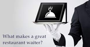 Top Qualities Of A Great Restaurant Waiter