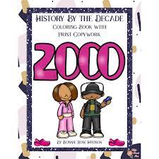 A vous de me dire. History By The Decade 2000s Coloring Book With Print Copywork Writebonnierose Com