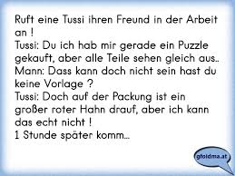 Sie Ruft Total Verzweifelt Ihren Freund In Der Arbeit An Schatz Ich Habe Hier Ein Puzzle Aber Ich Kann S Einfach Nic Osterreichische Spruche Und Zitate