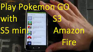 How To Get Pokemon Go On A Samsung Galaxy S5 Mini S3 And Amazon Fire Youtube