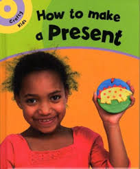 How to Make a Present (Crafty Kids): Humphrey, Paul, Fairclough, Chris:  9781597711036: Amazon.com: Books