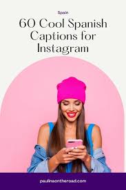Let us know in the comments section below! 60 Greatest Spanish Captions For Instagram Paulina On The Road
