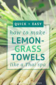 Lemongrass Towels Easy Instructions To Make Lemongrass Towels Lemongrass Spa Lemon Grass Yoga Food
