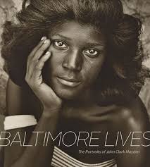 Baltimore Lives: The Portraits of John Clark Mayden by John Clark Mayden,  Hardcover