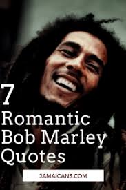 7 Romantic Bob Marley Quotes Jamaicans Com