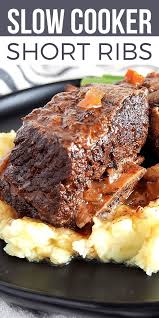 Slow Cooker Beef Short Ribs Recipe Recipe Short Ribs Slow Cooker Rib Recipes Slow Cooker Dinner Recipes